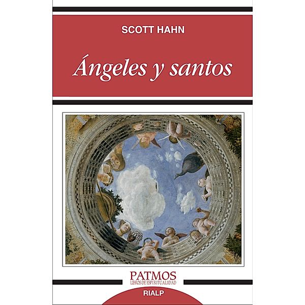 Ángeles y santos / Patmos, Scott Hahn