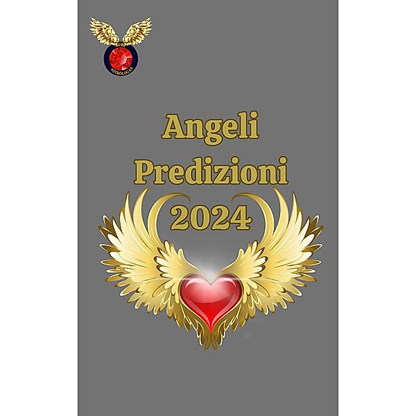 Angeli Predizioni 2024, Alina A Rubi, Angeline Rubi