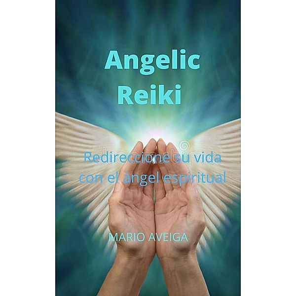 Angelic Reiki, Mario Aveiga