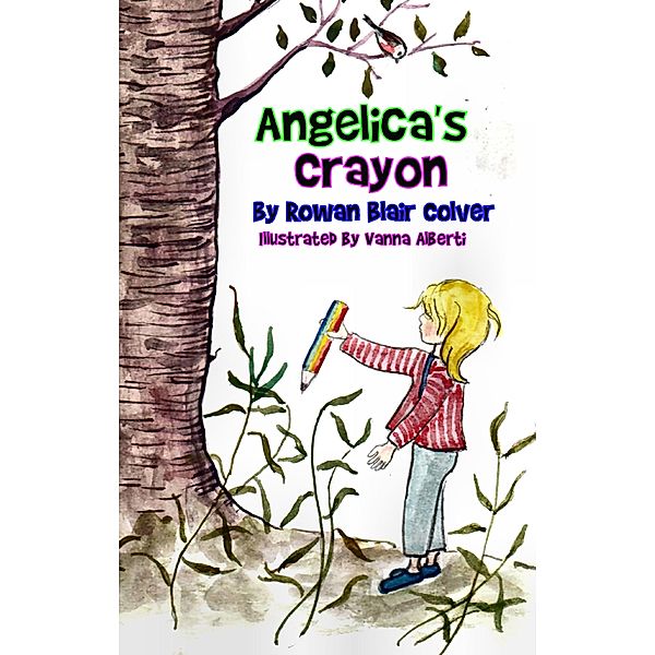 Angelica's Crayon / Gibbous Moon Press, Rowan Blair Colver