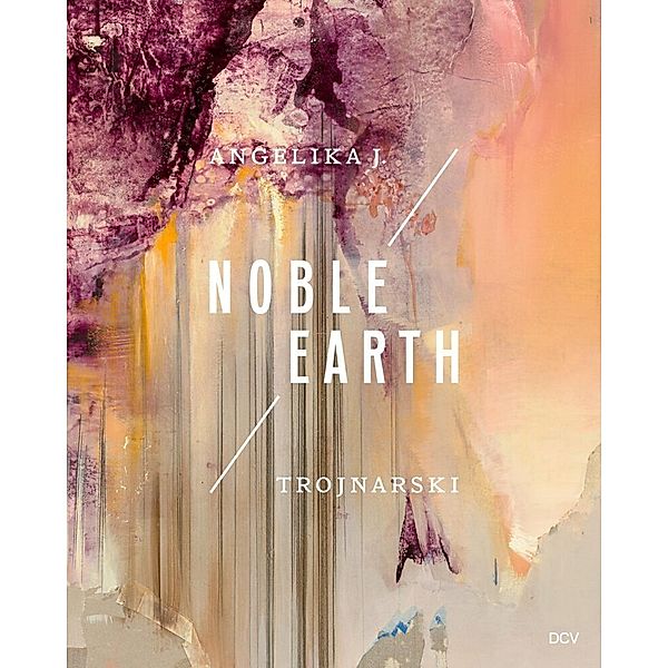 Angelika J. Trojnarski - Noble Earth, Jurriaan Benschop, Ann-Katrin Günzel