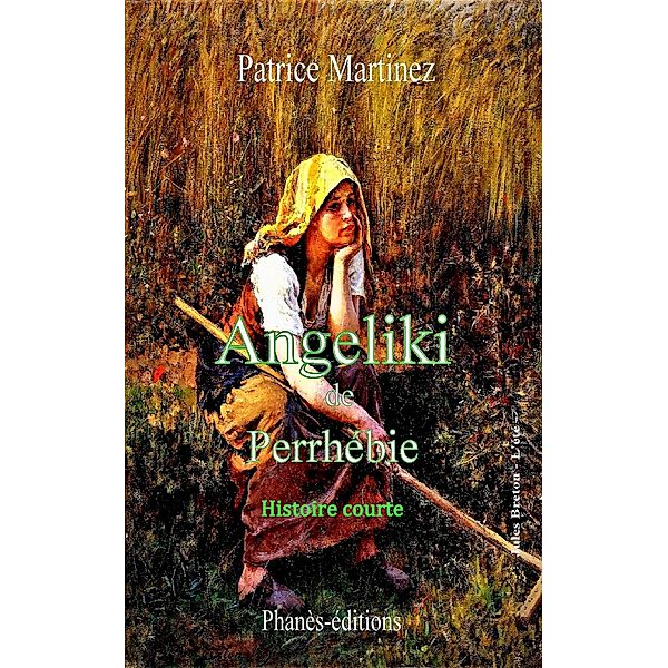 Angeliki de Perrhébie (Histoire courte) / Histoire courte, Patrice Martinez