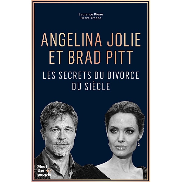 Angelina Jolie et Brad Pitt / Meet the People, Laurence Pieau, Hervé Tropéa