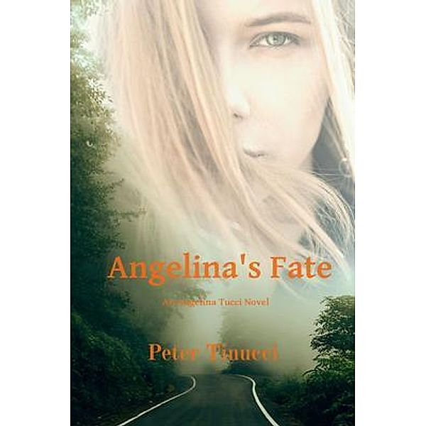 Angelina's Fate / An Angelina Tucci Novel, Pete Tinucci