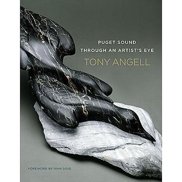 Angell, T: Puget Sound Through an Artist's Eye, Tony Angell