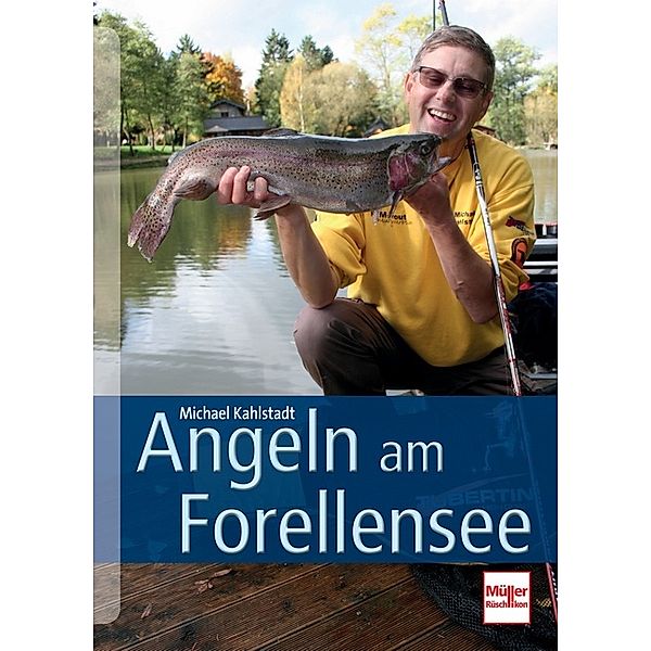 Angeln am Forellensee, Michael Kahlstadt