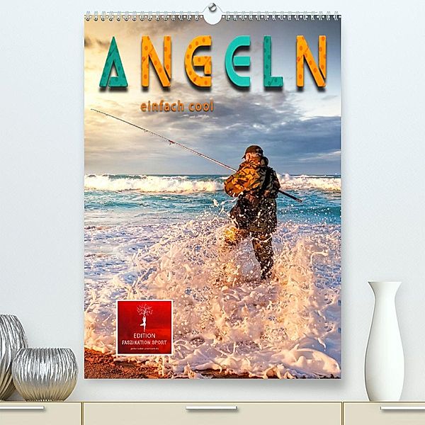 Angeln - einfach cool (Premium, hochwertiger DIN A2 Wandkalender 2023, Kunstdruck in Hochglanz), Peter Roder