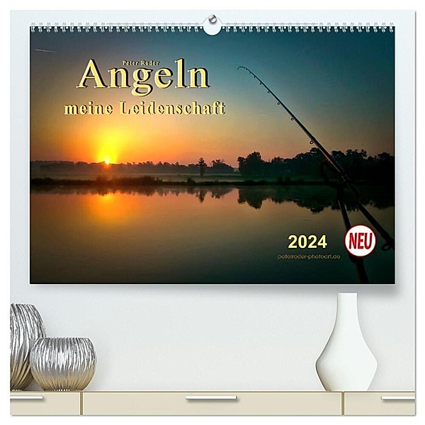 Angeln - meine Leidenschaft (hochwertiger Premium Wandkalender 2024 DIN A2 quer), Kunstdruck in Hochglanz, Peter Roder