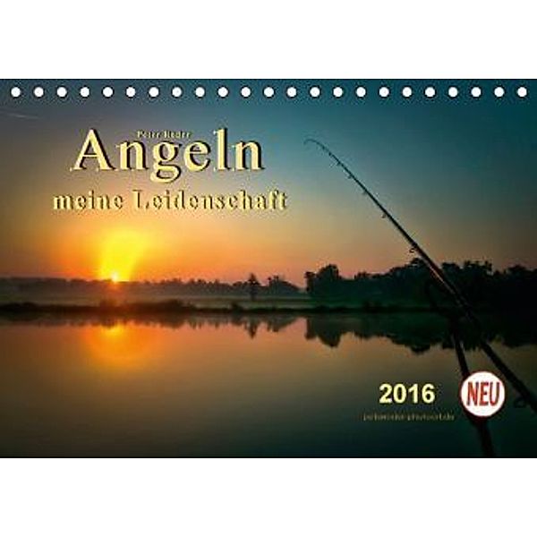 Angeln - meine Leidenschaft (Tischkalender 2016 DIN A5 quer), Peter Roder