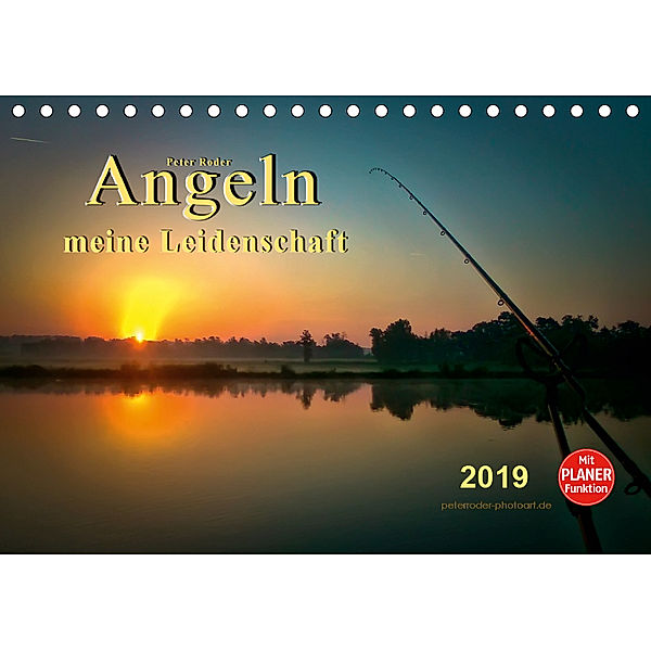 Angeln - meine Leidenschaft (Tischkalender 2019 DIN A5 quer), Peter Roder