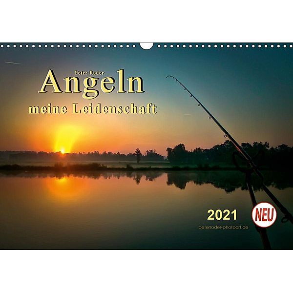 Angeln - meine Leidenschaft (Wandkalender 2021 DIN A3 quer), Peter Roder