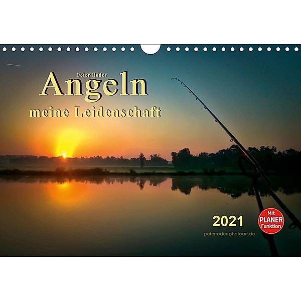 Angeln - meine Leidenschaft (Wandkalender 2021 DIN A4 quer), Peter Roder