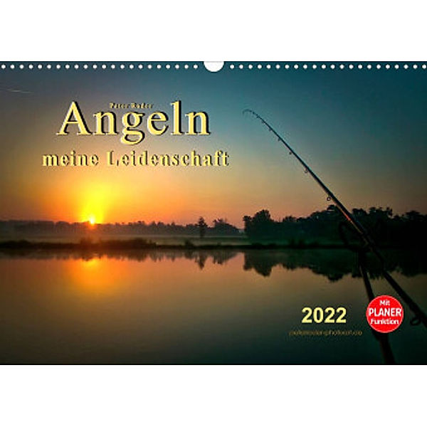 Angeln - meine Leidenschaft (Wandkalender 2022 DIN A3 quer), Peter Roder