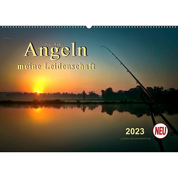 Angeln - meine Leidenschaft (Wandkalender 2023 DIN A2 quer), Peter Roder