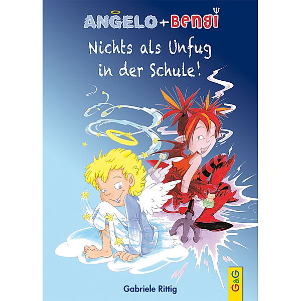 Angelo + Bengi - Nichts als Unfug in der Schule!, Gabriele Rittig