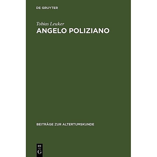 Angelo Poliziano / Beiträge zur Altertumskunde Bd.98, Tobias Leuker