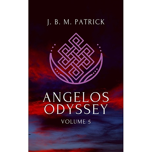 Angelos Odyssey: Volume Five / Angelos Odyssey, J. B. M. Patrick