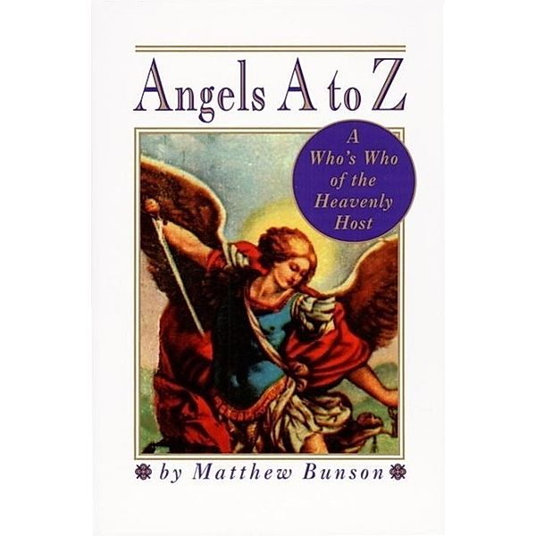 Angels A to Z, Matthew Bunson