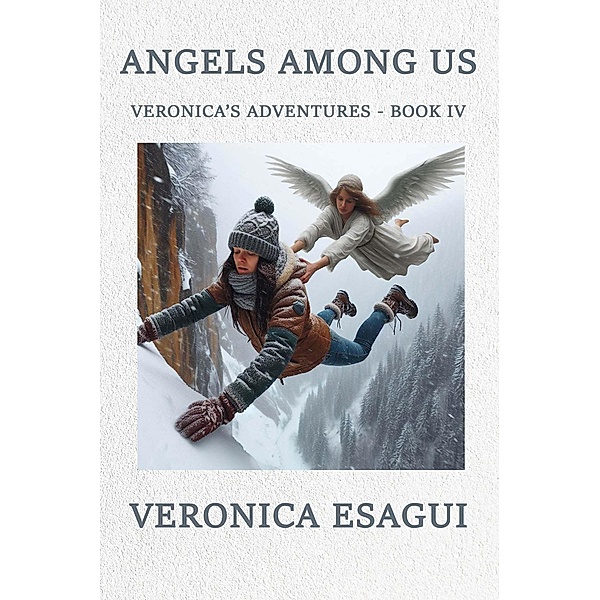 Angels Among Us (Veronica's Adventures, #4) / Veronica's Adventures, Veronica Esagui
