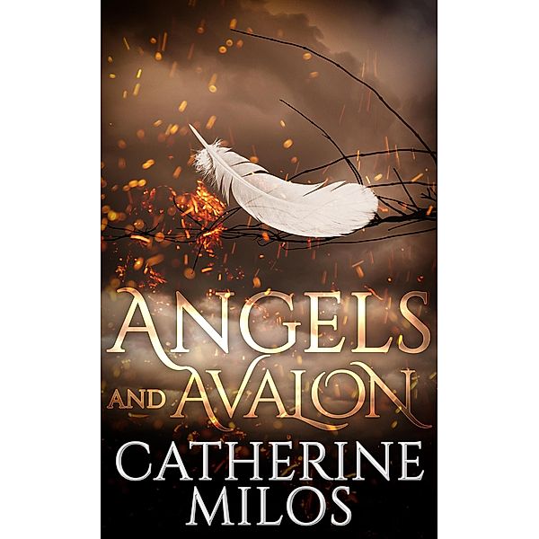 Angels and Avalon / Angels and Avalon, Catherine Milos