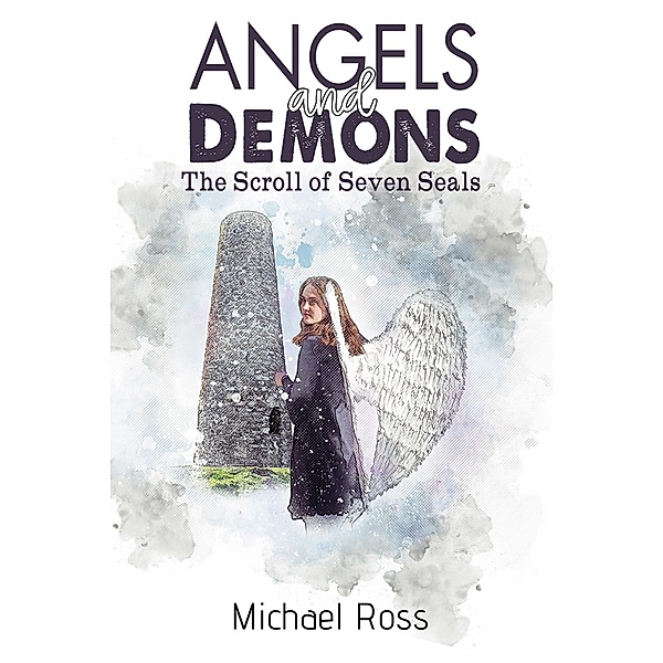 Angels and Demons - The Scroll of Seven Seals / Austin Macauley Publishers, Michael Ross