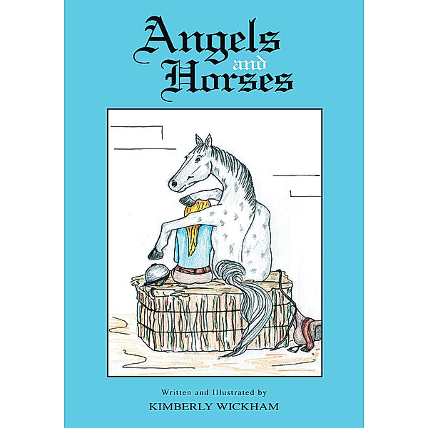 Angels and Horses, Kimberly Wickham