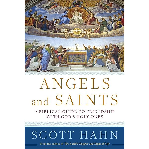 Angels and Saints, Scott Hahn