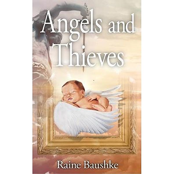Angels and Thieves / André Gensonné Bd.3, Raine Baushke