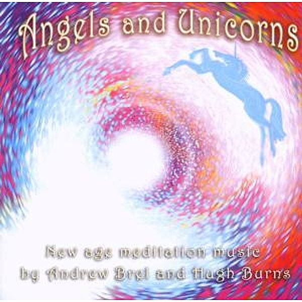 Angels And Unicorns, Andrew & Burns,Hugh Brel