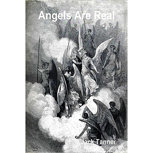 Angels Are Real (The Angel Series, #3) / The Angel Series, Jack Tanner