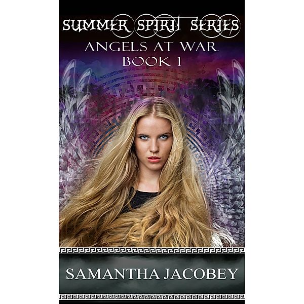 Angels At War (Summer Spirit Series, #1) / Summer Spirit Series, Samantha Jacobey