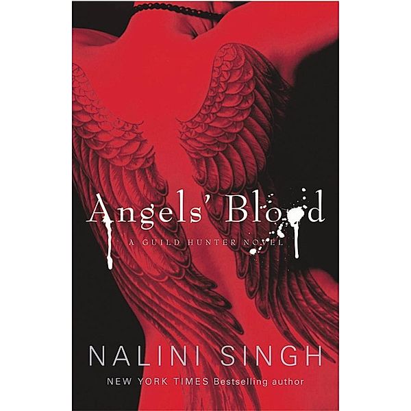 Angels' Blood / The Guild Hunter Series, Nalini Singh