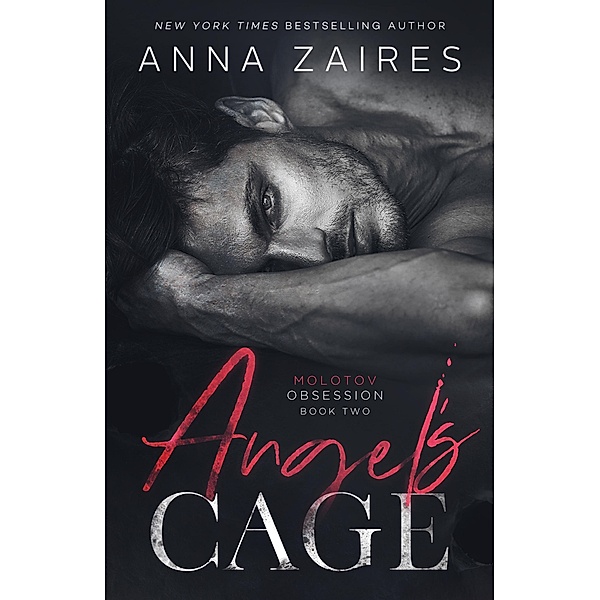 Angel's Cage / Molotov Obsession Duet Bd.2, Anna Zaires