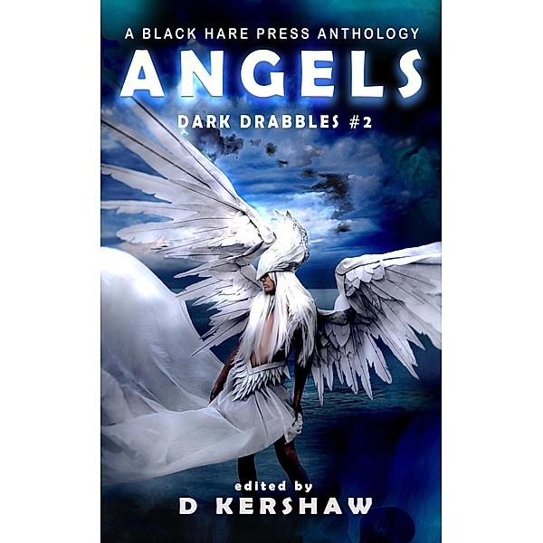 Angels (Dark Drabbles, #2) / Dark Drabbles, Black Hare Press