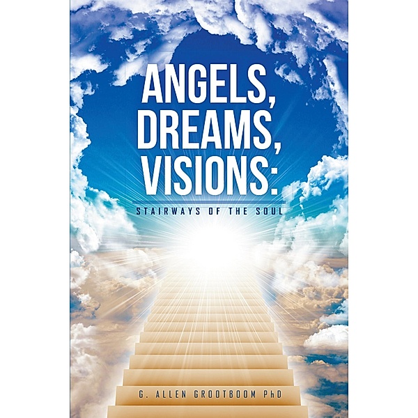 Angels, Dreams, Visions, G. Allen Grootboom