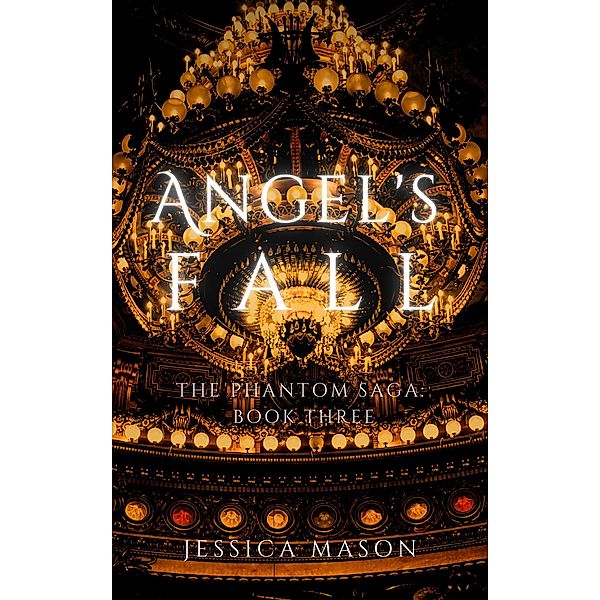 Angel's Fall (The Phantom Saga) / The Phantom Saga, Jessica Mason