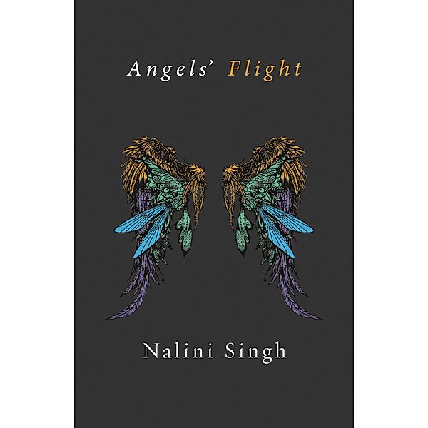 Angels' Flight / The Guild Hunter Series, Nalini Singh