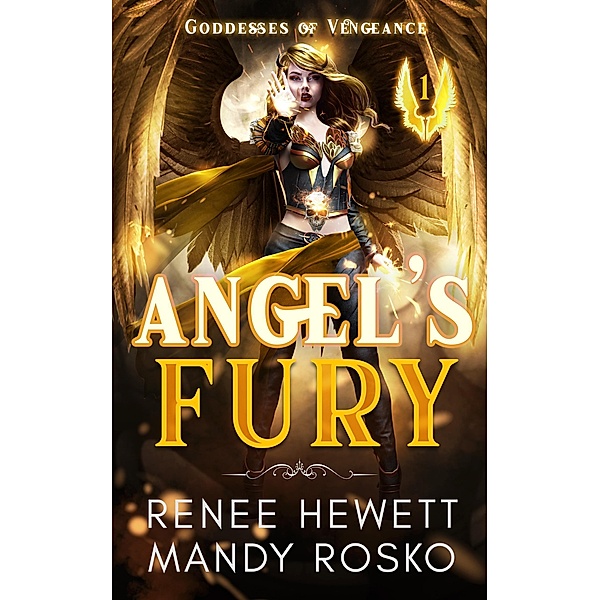 Angel's Fury (Goddesses of Vengeance, #1) / Goddesses of Vengeance, Renee Hewett, Mandy Rosko