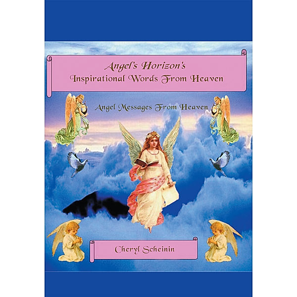 Angel's Horizon's Inspirational Words from Heaven, Cheri Scheinin