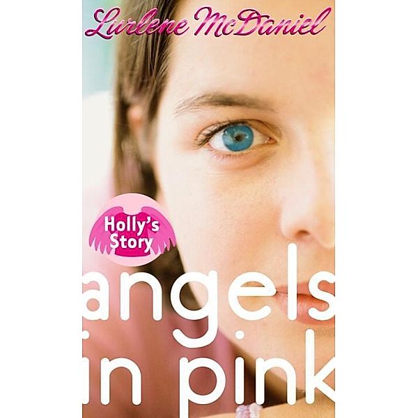 Angels in Pink: Holly's Story / Angels in Pink Series, Lurlene McDaniel