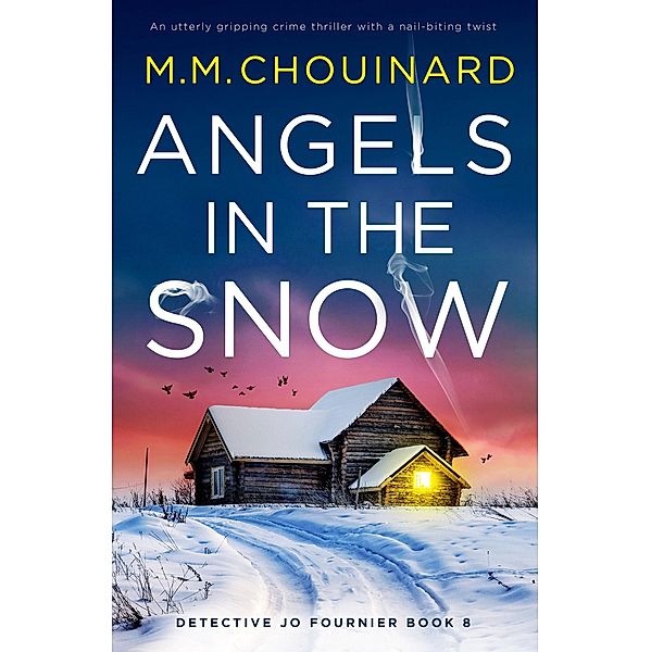 Angels in the Snow / Detective Jo Fournier Bd.8, M. M. Chouinard