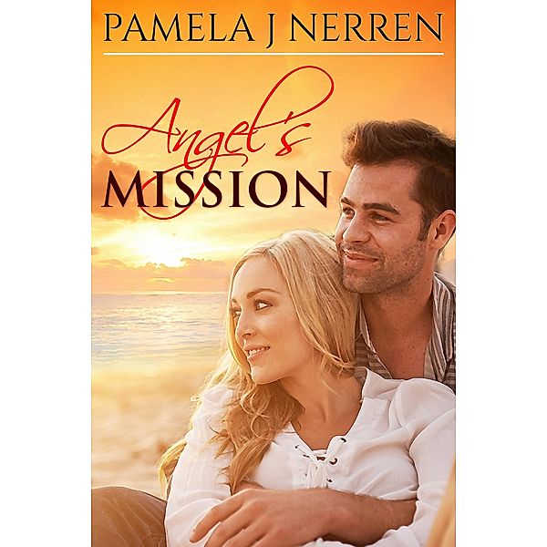 Angel's Mission / After Glows Publishing, Pamela J. Nerren