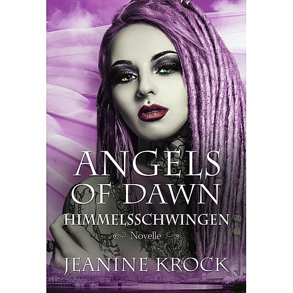 Angels of Dawn - Himmelsschwingen / Angels of Dawn Bd.4, Jeanine Krock