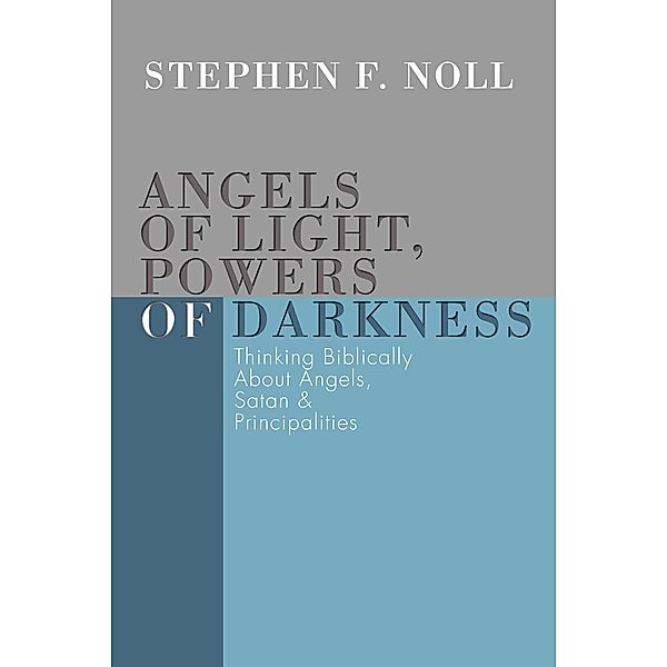 Angels of Light, Powers of Darkness, Stephen Noll