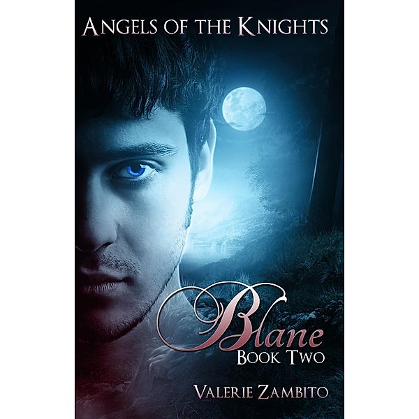 Angels of the Knights - Blane (Book Two) / Valerie Zambito, Valerie Zambito