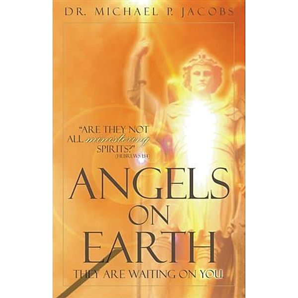 Angels on Earth, Dr. Michael P. Jacobs