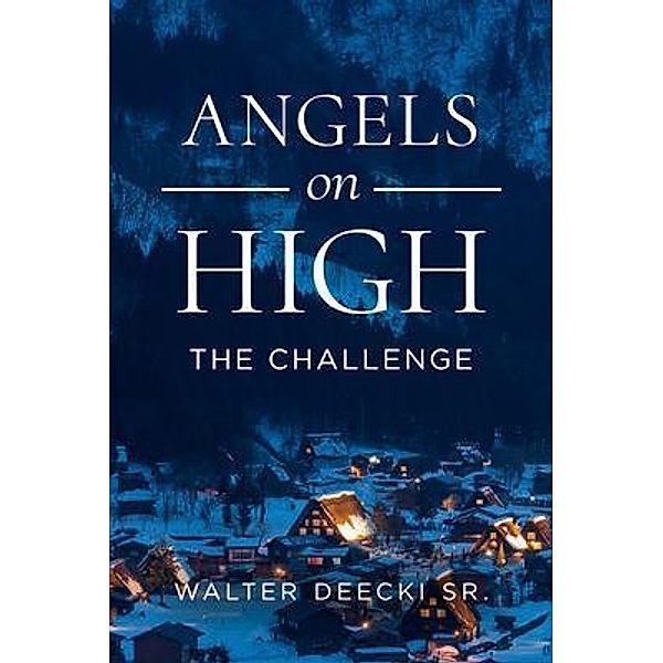 Angels on High / WordHouse Book Publishing, Walter Deecki