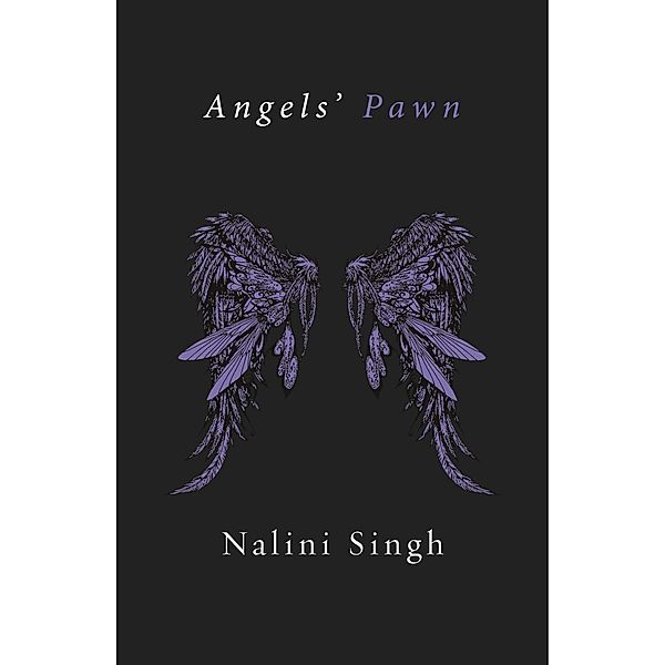 Angels' Pawn / The Guild Hunter Series, Nalini Singh