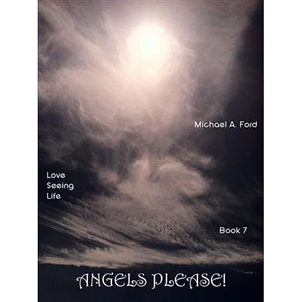 Angels Please! (Book 7), Michael A. Ford