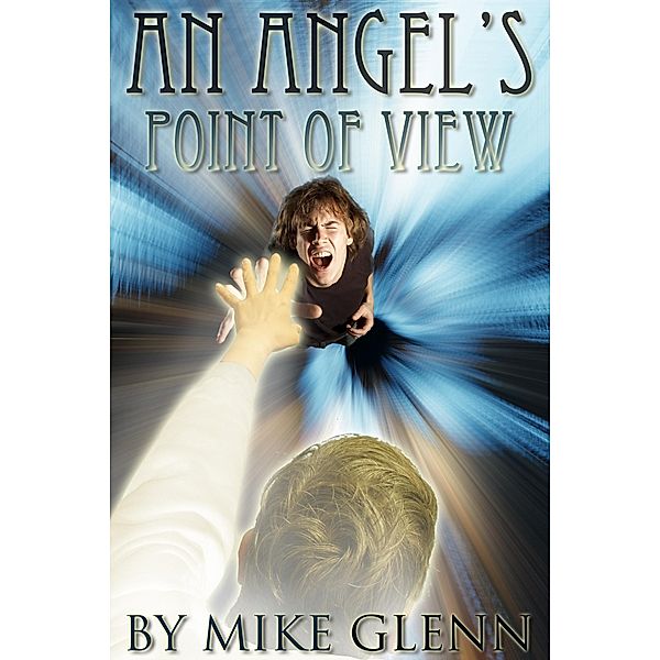 Angel's Point of View / Mike Glenn, Mike Glenn